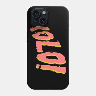 YOLO! You Only Live Once Phone Case