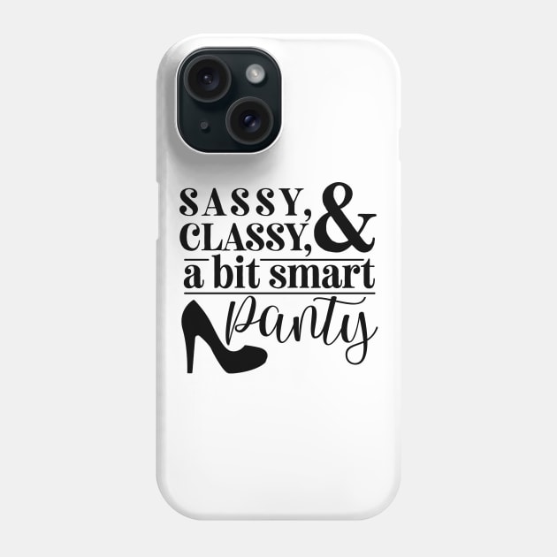 Sassy, Classy & A Bit Smart Panty Phone Case by CB Creative Images