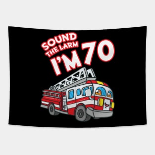 Sound The Alarm I'm 70 Fire Engine Firefighter 70th Birthday Tapestry