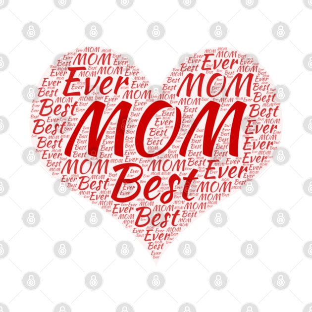 Best Mom Ever Typography Heart by Minisim