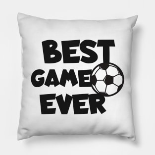 Best game ever soccer Pillow