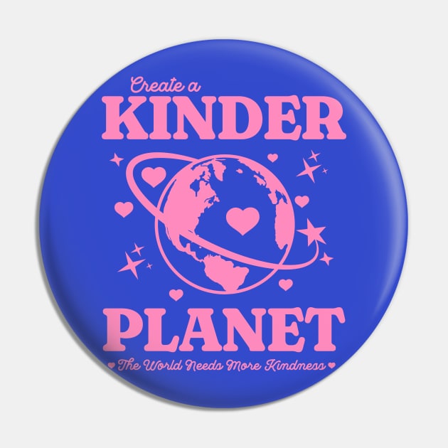 Y2K Create a Kinder Planet - Be Kind Earth Pink Pin by PUFFYP