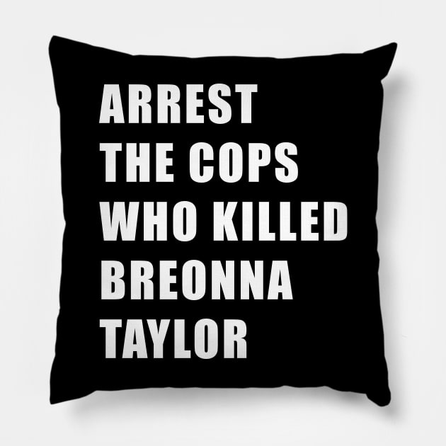 Arrest the cops who killed Breonna Taylor Pillow by TipsyCurator