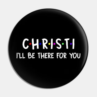 Christi I'll Be There For You | Christi FirstName | Christi Family Name | Christi Surname | Christi Name Pin