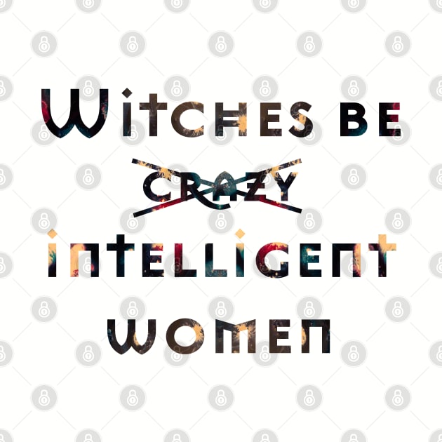 Witches be Crazy? by LeighsDesigns