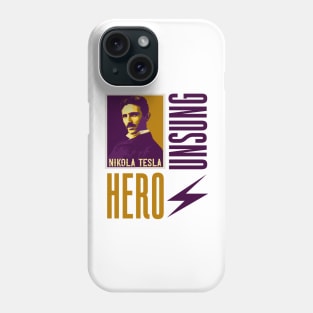 Unsung hero Nikola Tesla, quotes by Nikola Tesla Phone Case