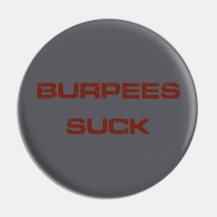 Burpees Suck Pin