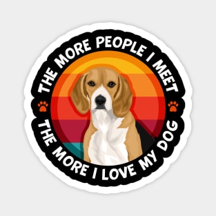 Beagle More People I Meet The More I love My Dog Magnet