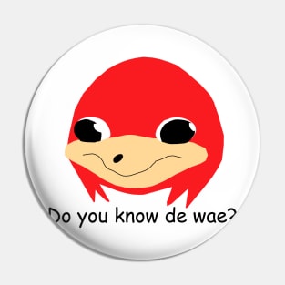 Do you know de wae? Pin