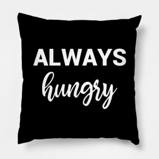 Always Hungry Pillow