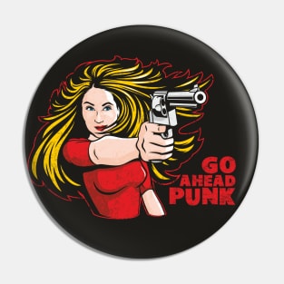 Go Ahead Punk Pin