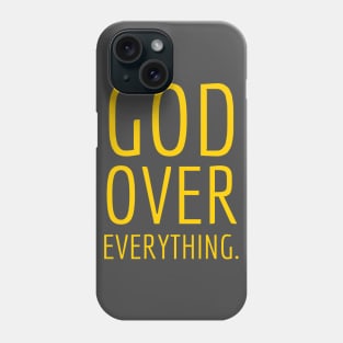 God Over Everything_ Phone Case