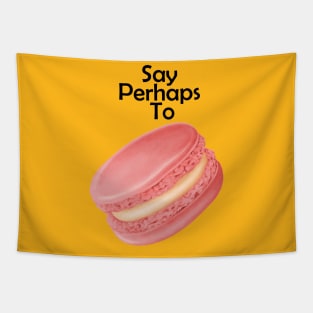 say perhaps to cake Tapestry