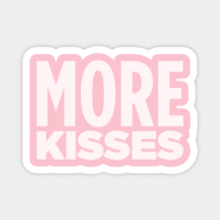 MORE KISSES! Magnet