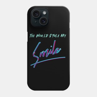 The World Stole My Smile Phone Case