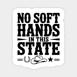 No Soft Hands in this State Magnet