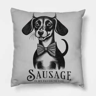 Sausage is my favorite dog - Joyful Dachshund Weiner Dog Pillow