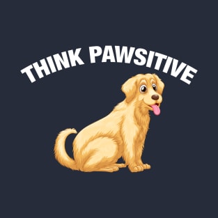 Think Pawsitive - Labrador T-Shirt