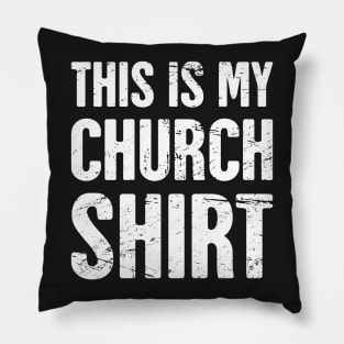 This Is My Church Shirt - Gift for Christians and Pastors Pillow