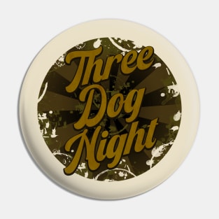 three dog night Pin