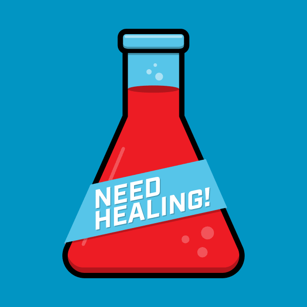 Need Healing Potion Tee by ZeroGameSense