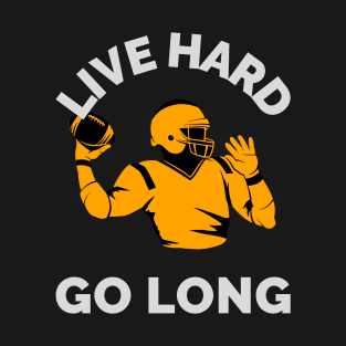 Live Hard. Go Long. T-Shirt