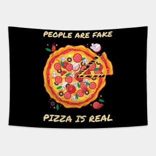 Peolpe Are Fake Pizaa is Real Tapestry