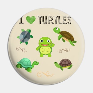 I LOVE TURTLES | Fun For Turtle Lovers Pin