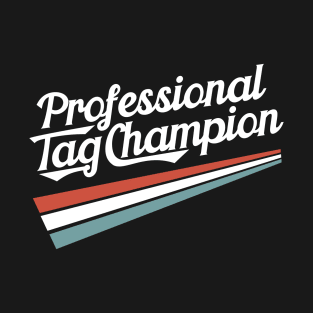 Professional Tag Champion T-Shirt