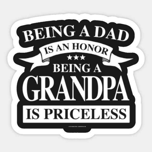 Download Being a Grandpa is Priceless - Being - Sticker | TeePublic