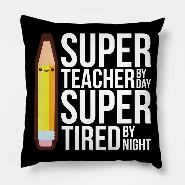 Super Teacher By Day Super Tired By Night Funny Pillow by SusurrationStudio