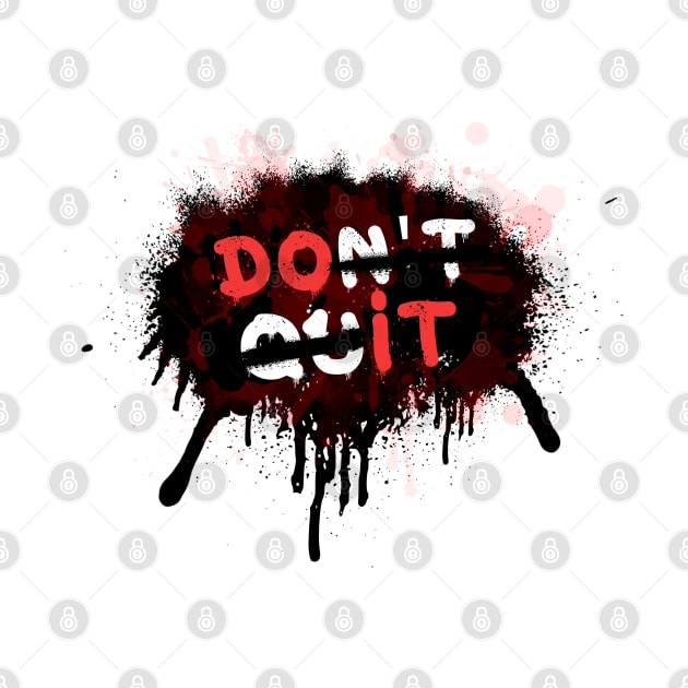 Dont Quit - Do it by DreadX3