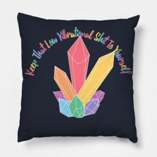 Low Vibrational - Funny Pillow