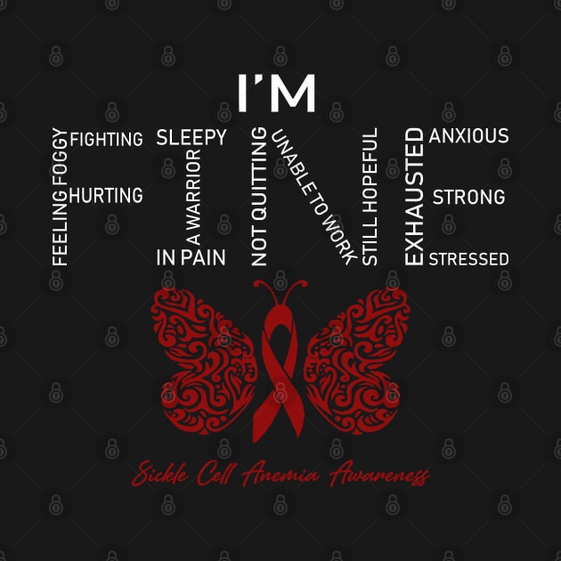 Sickle Cell Anemia Awareness, I'm Fine Butterfly Ribbon by DAN LE