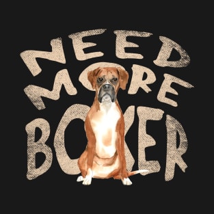 Need More Puppy - Cute and Funny Dog Design T-Shirt