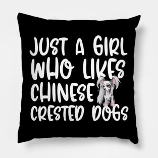 Just A Girl Who Likes Chinese Crested Dogs Pillow