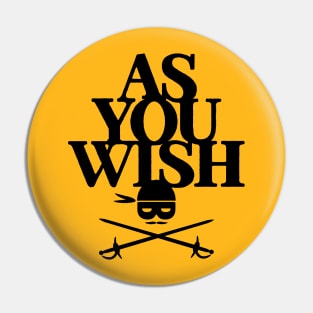 As You Wish Pin