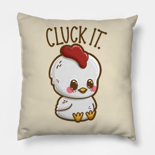 "Cluck It" Snarky Cute Chubby Kawaii Chicken Pillow