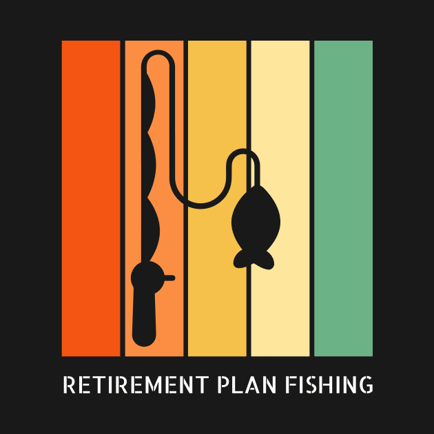 Retirement Plan Fishing Funny Fishing by Yourex