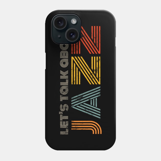 jazz Let's talk about Jazz Phone Case by Rayrock76