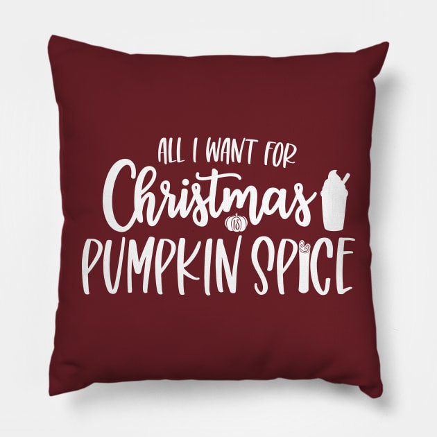 All I Want for Christmas is Pumpkin Spice Pillow by FairyNerdy