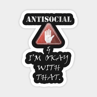 Socially Distant Antisocial & I'm Okay With That Funny Introvert Sarcasm Magnet