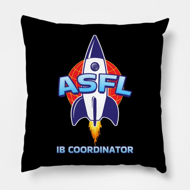 ASFL IB COORDINATOR Pillow by Duds4Fun