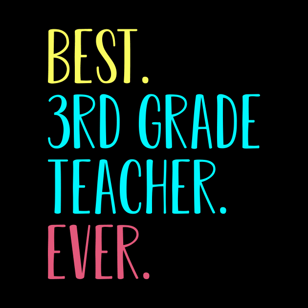 Best 3rd Third Grade Teacher Ever Back To School Gift by kateeleone97023