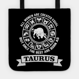 Only The Best Women Are Born as Taurus Tote