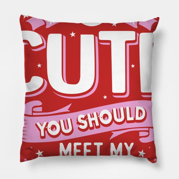 If You Think I'm Cute You Should See My Aunt Pillow by jonetressie