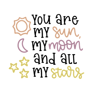 you are my sun my moon and all T-Shirt