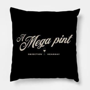 A Mega Pint Pillow