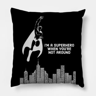 I'm a superhero Pillow