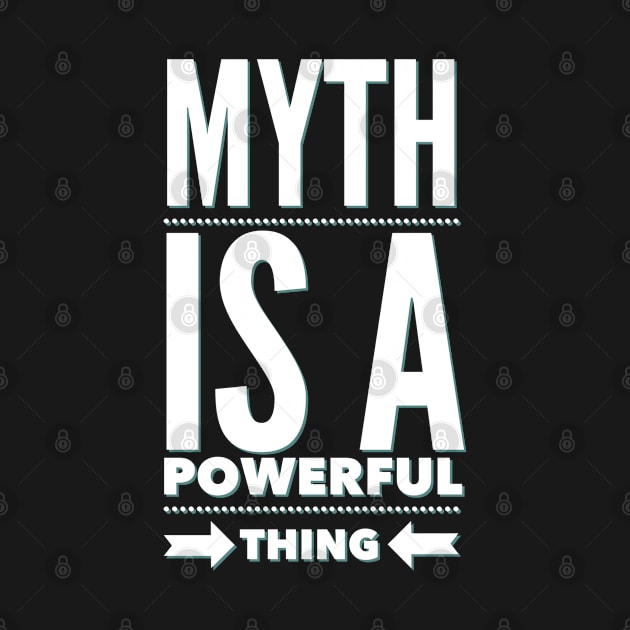 Myth is a powerful thing by BoogieCreates